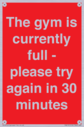 the-gym-is-currently-full--please-try-again-in-30-minutes~